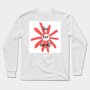 Live, Love, Laught 2 Long Sleeve T-Shirt